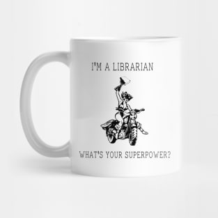 I'm A Librarian What's Your Superpower? Mug